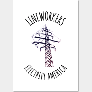 Lineworkers electrify America Posters and Art